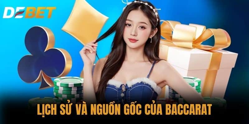 Lịch sử và nguồn gốc của Baccarat