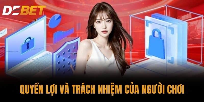 Quyền lợi và trách nhiệm của người chơi