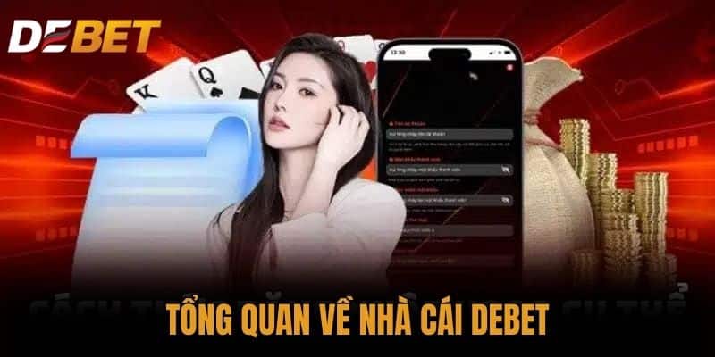 Tổng quan về nhà cái DEBET