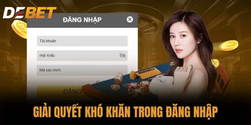 Giải quyết khó khăn trong đăng nhập