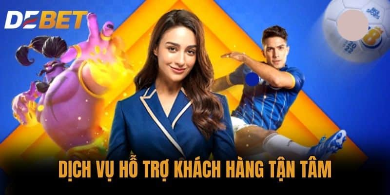 Dịch vụ hỗ trợ khách hàng tận tâm