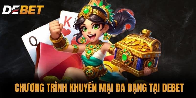 Chương trình khuyến mại đa dạng tại DEBET