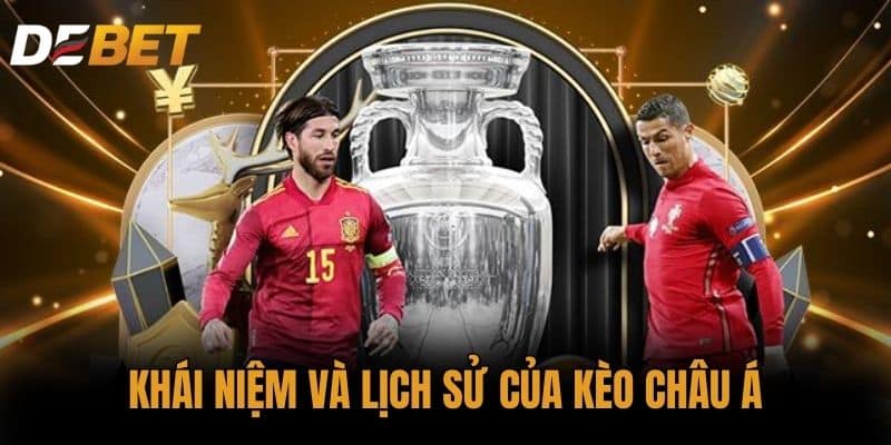Khái niệm và lịch sử của Kèo Châu Á