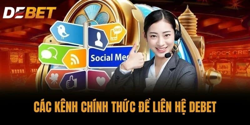 Các kênh chính thức để Liên hệ DEBET