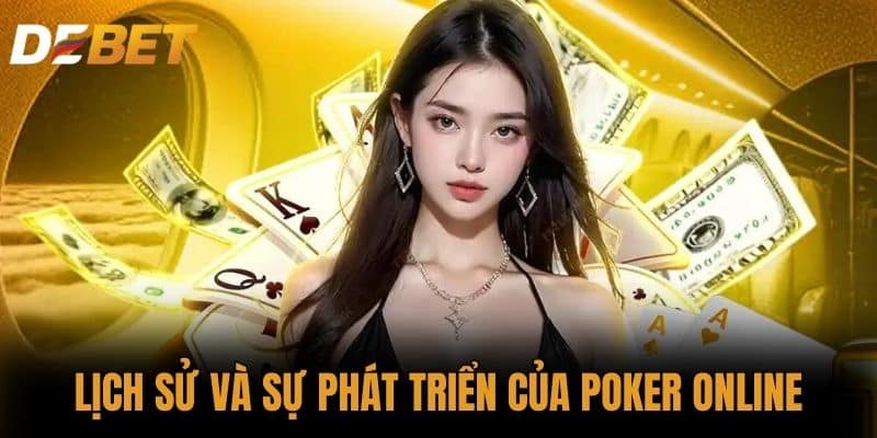 Lịch sử và sự phát triển của Poker Online