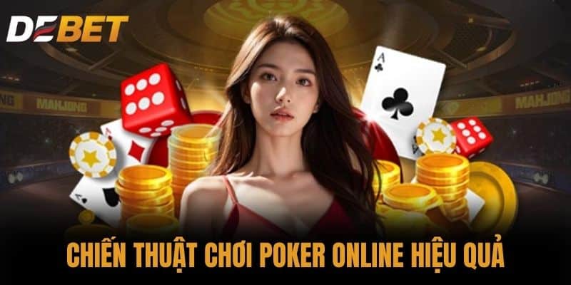 Chiến thuật chơi Poker online hiệu quả