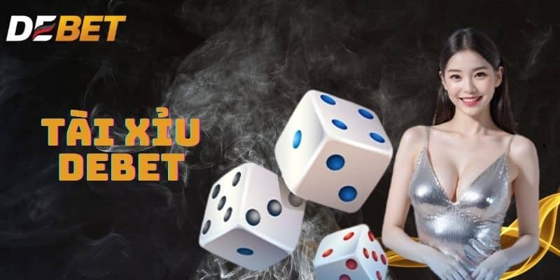 Tài xỉu DEBET