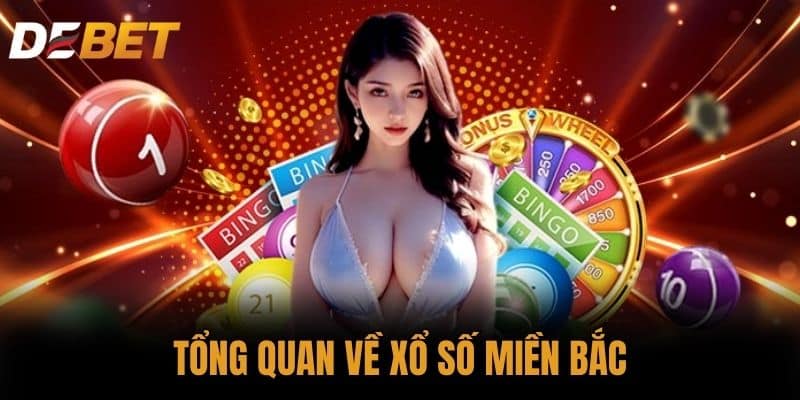 Tổng quan về xổ số miền bắc